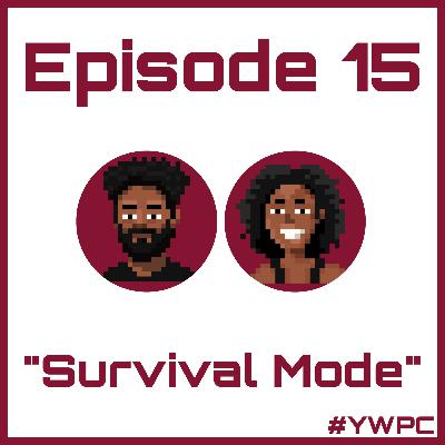 Episode 15: Survival Mode Episode 15: Survival Mode
