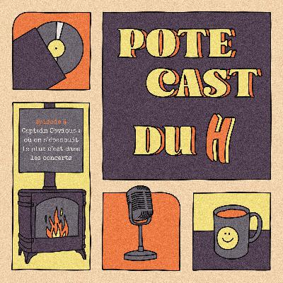 S01 - E04 : Captain Obvious, "où on s'épanouit le plus c'est dans les concerts"