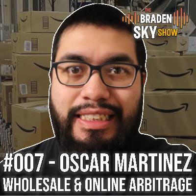 How He Turned $1000 Into An $80,000 Per Month Amazon FBA Business - Oscar Martinez On The Braden Sky Show #007