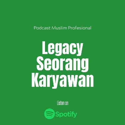 Legacy Seorang Karyawan