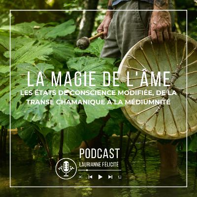 33_Les états de conscience modifiée, de la transe chamanique à la médiumnité