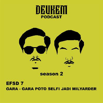 S2E7. GARA - GARA POTO SELFI JADI MILYARDER