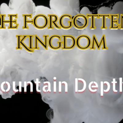 Mountain Depths : Forgotten Kingdoms Mountain Depths : Forgotten Kingdoms
