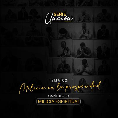 E02. MILICIA EN LA PROSPERIDAD