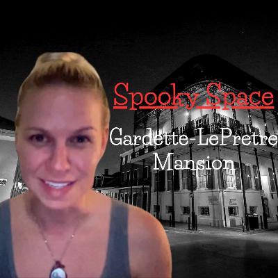 Spooky Space: Gardette-LePretre Mansion