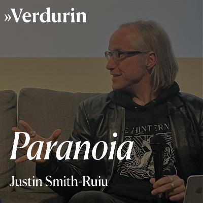 Paranoia: Justin Smith-Ruiu