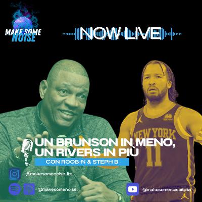 Un Brunson in meno, un Rivers in più