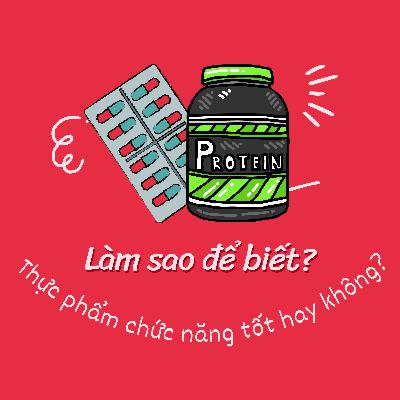 Làm sao để biết thực phẩm chức năng có thật sự tốt hay chỉ là trò lừa đảo?