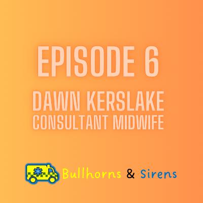 Episode 6 - Consultant Midwife Dawn Kerslake