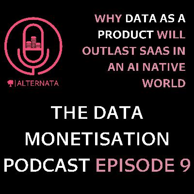 Why Data as a Product Will Outlast SaaS in an AI Native World
