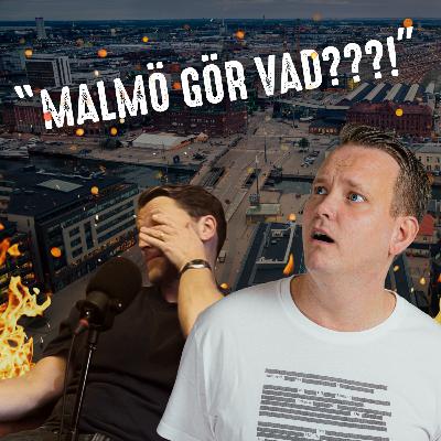 #23 - Malmö driver oss till vansinne!!!