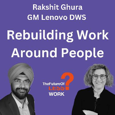 How AI Is Rebuilding Work Around People with Rakshit Ghura How AI Is Rebuilding Work Around People with Rakshit Ghura