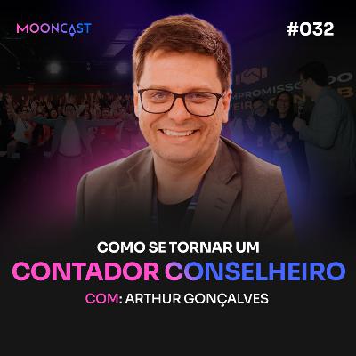 CONTABILIDADE ESTRATÉGICA: Como Se Tornar Um Contador Conselheiro - Arthur Gonçalves - MoonCast #032