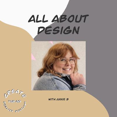 All About Design with Annie B
