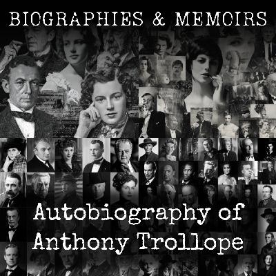 01 - Autobiography of Anthony Trollope by Anthony Trollope