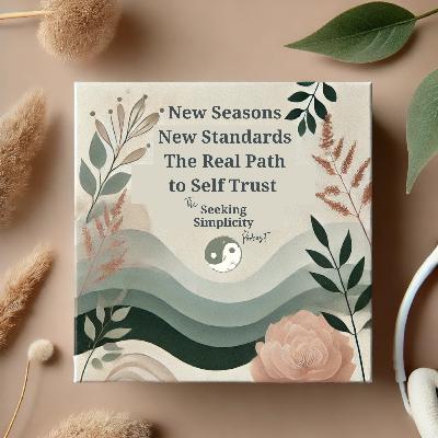 New Season, New Standards: The Real Path to Self-Trust