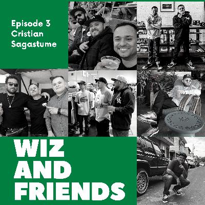 Wiz And Friends - EP3 WITH MY FRIEND CRISTION SAGASTUME