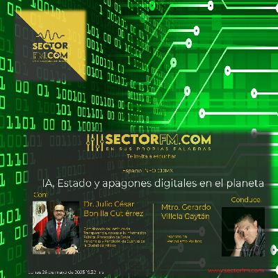 Espacio Info CDMX con Julio César Bonilla Gutiérrez. IA, Estado y apagones digitales. 260525. www.sectorfm.com