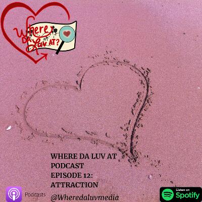 Episode 12: Attraction