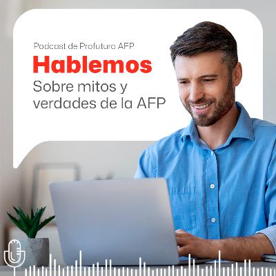 Mitos y verdades de la AFP