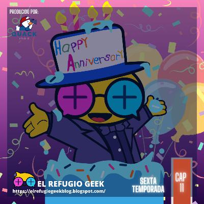 6X11: ¡El Refugio Geek cumple 4 años! 6X11: ¡El Refugio Geek cumple 4 años!