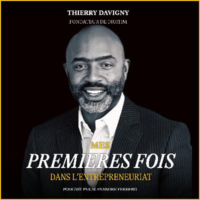 #105 Thierry Davigny : "J'ai failli planter ma boîte des centaines de fois"
