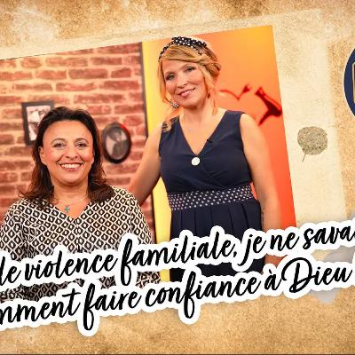 Victime de violence familiale, je ne savais pas comment faire confiance à Dieu avec Karima Lakhera dans Coupé en 4