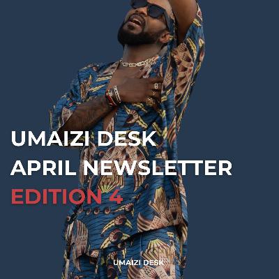 Umaizi Desk April Newsletter Edition 4