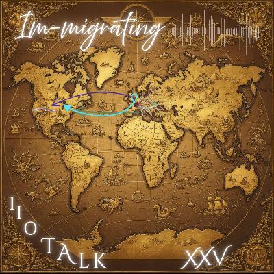 XXV - Im-migrating