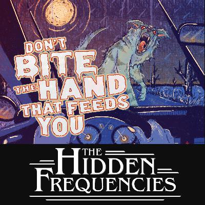 THF S3E4: Don’t Bite The Hand That Feeds You