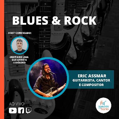 Eric Assmar - Blues e Rock - Nascido na Bahia #88