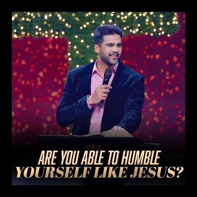 Are you able to humble yourself like Jesus?
