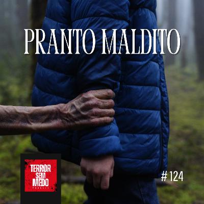 #124 - Pranto Maldito [feat. End e Marcelo do @emcasaespanhol] | Terror Sem Medo Podcast