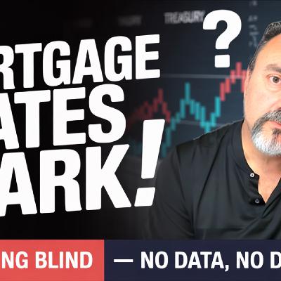 S2025 Ep89: Mortgage Rates in the Dark! Fed Has ZERO Guidance… What Happens Now?