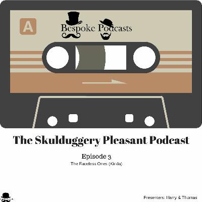 Episode 3 - Faceless Ones