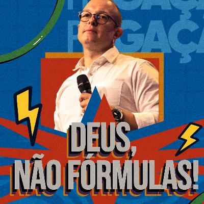 Deus, não fórmulas!