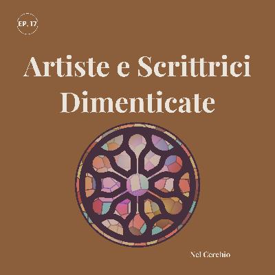 Le artiste e scrittrici dimenticate: voci che tornano a parlare