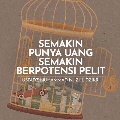 SEMAKIN PUNYA UANG SEMAKIN BERPOTENSI PELIT