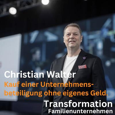 Kauf einer Unternehmensbeteiligung ohne eigenes Geld mit Christian Walter Kauf einer Unternehmensbeteiligung ohne eigenes Geld mit Christian Walter