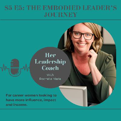 S5E5 The Embodied Leaders Journey