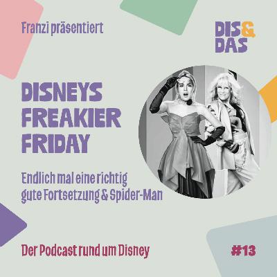 #13 Disneys Freakier Friday I Endlich mal eine richtig gute Fortsetzung & Spider-Man
