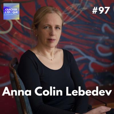 Anna Colin Lebedev : Destins dans la guerre (2014-2025)