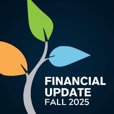 Financial Update - Fall 2025 Financial Update - Fall 2025