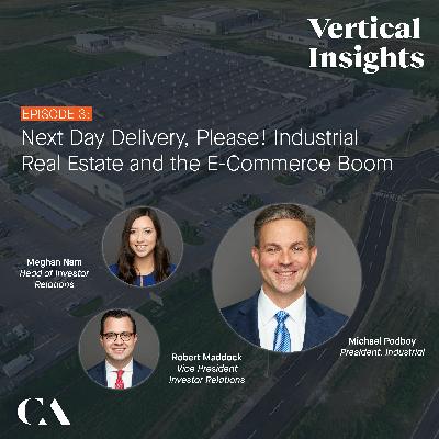 Episode 3: Next Day Delivery, Please! Industrial Real Estate and the E-Commerce Boom Episode 3: Next Day Delivery, Please! Industrial Real Estate and the E-Commerce Boom