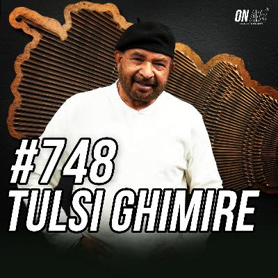 #748 - Tulsi Ghimire #748 - Tulsi Ghimire