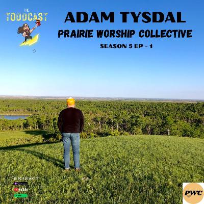 Adam Tysdal - Prairie Worship Collective Adam Tysdal - Prairie Worship Collective