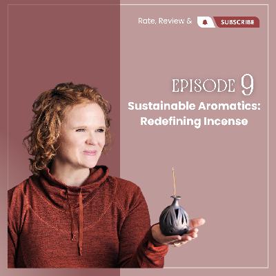 9.Sustainable Aromatics: Redefining Incense 9.Sustainable Aromatics: Redefining Incense