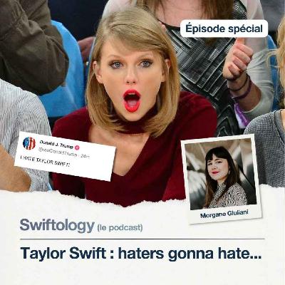 [Épisode spécial] "Taylor Swift : haters gonna hate…", avec Morgane Giuliani