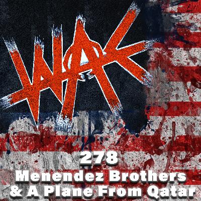 278: Menendez Brothers & A Plane From Qatar