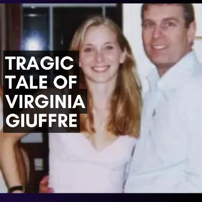 Virginia Giuffre: A Whistleblower's Tragic Tale 🍸 Ep 152